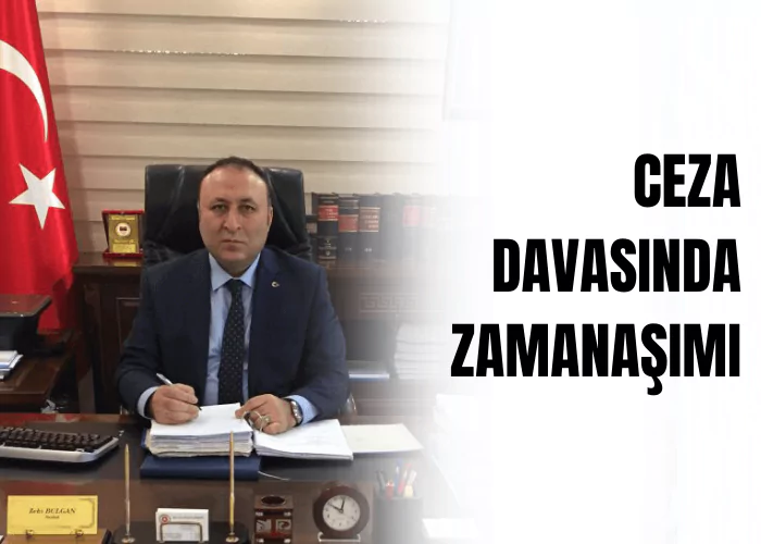 dava-zamanasimi-2-ceza-avukati-zeki-bulgan