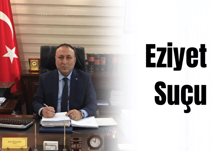 eziyet-sucu-ceza-avukati-zeki-bulgan
