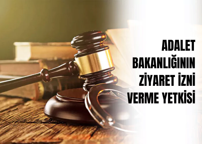 adalet-bakanliginin-ziyaret-izni-verme-yetkisi-ceza-avukati-zeki-bulgan
