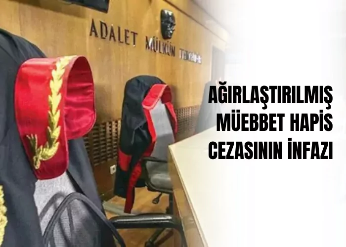 agirlastirilmis-muebbet-hapis-cezasinin-infazi-ceza-avukati-zeki-bulgan