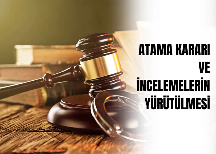 atama-karari-ve-incelemelerin-yurutulmesi-ceza-avukati-zeki-bulgan
