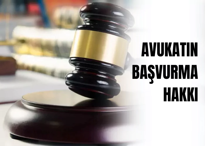 avukatin-basvurma-hakki-ceza-avukati-zeki-bulgan
