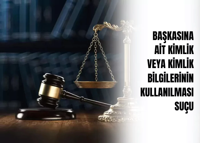 baskasina-ait-kimlik-veya-kimlik-bilgilerinin-kullanilmasi-sucu-ceza-avukati-zeki-bulgan