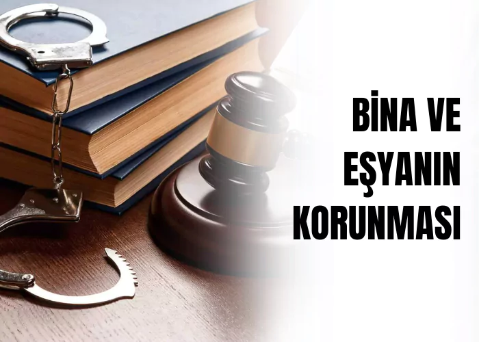bina-ve-esyanin-korunmasi-ceza-avukati-zeki-bulgan