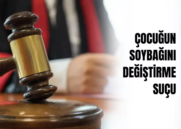cocugun-soybagini-degistirme-sucu-ceza-avukati-zeki-bulgan