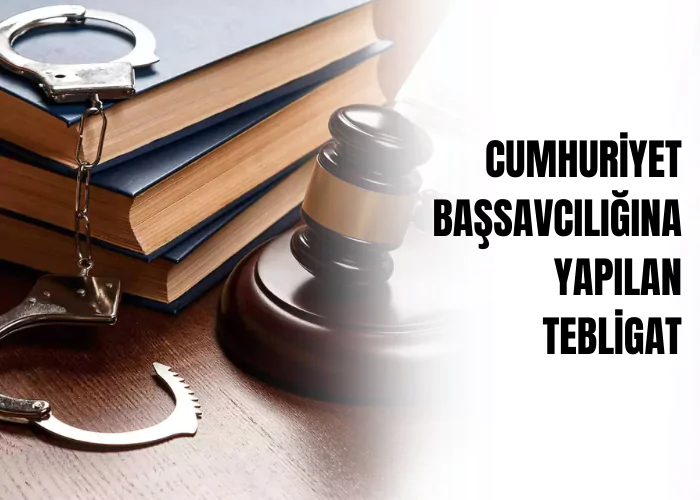 cumhuriyet-bassavciligina-yapilan-tebligat-ceza-avukati-zeki-bulgan