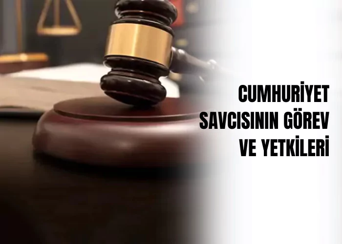 cumhuriyet-savcisinin-gorev-ve-yetkileri-ceza-avukati-zeki-bulgan