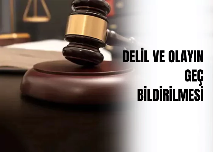 delil-ve-olayin-gec-bildirilmesi-ceza-avukati-zeki-bulgan