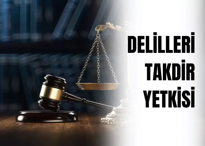 delilleri-takdir-yetkisi-ceza-avukati-zeki-bulgan