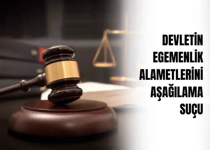 devletin-egemenlik-alametlerini-asagilama-sucu-ceza-avukati-zeki-bulgan