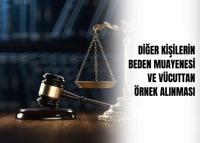 diger-kisilerin-beden-muayenesi-ve-vucuttan-ornek-alinmasi-ceza-avukati-zeki-bulgan