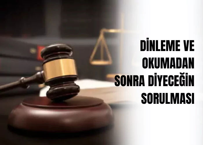 dinleme-ve-okumadan-sonra-diyecegin-sorulmasi-ceza-avukati-zeki-bulgan