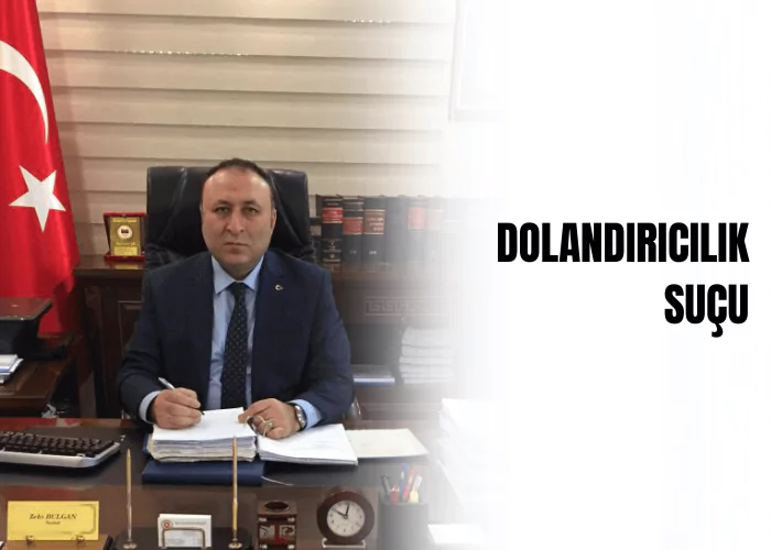 dolandiricilik-sucu-ceza-avukati-zeki-bulgan