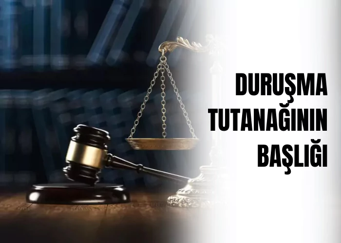 durusma-tutanaginin-basligi-ceza-avukati-zeki-bulgan