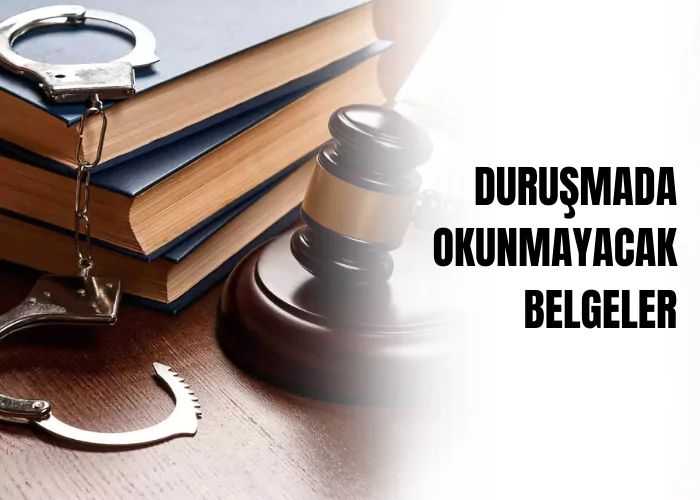 durusmada-okunmayacak-belgeler-ceza-avukati-zeki-bulgan