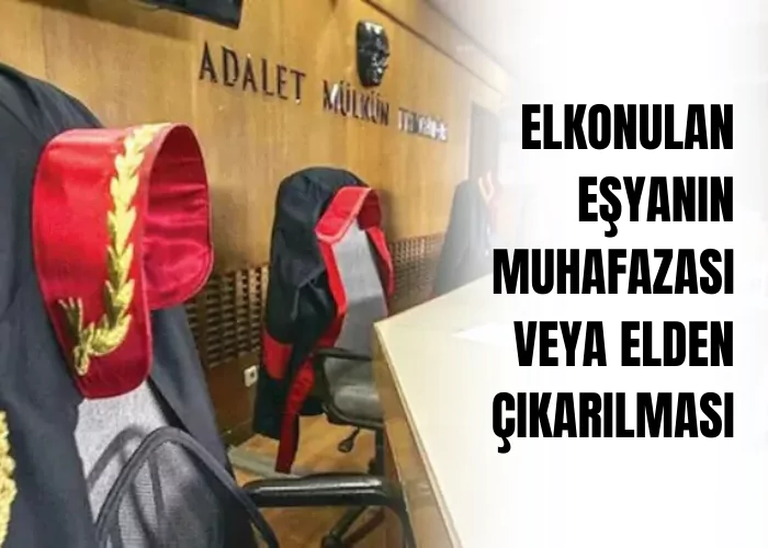 elkonulan-esyanin-muhafazasi-veya-elden-cikarilmasi-ceza-avukati-zeki-bulgan