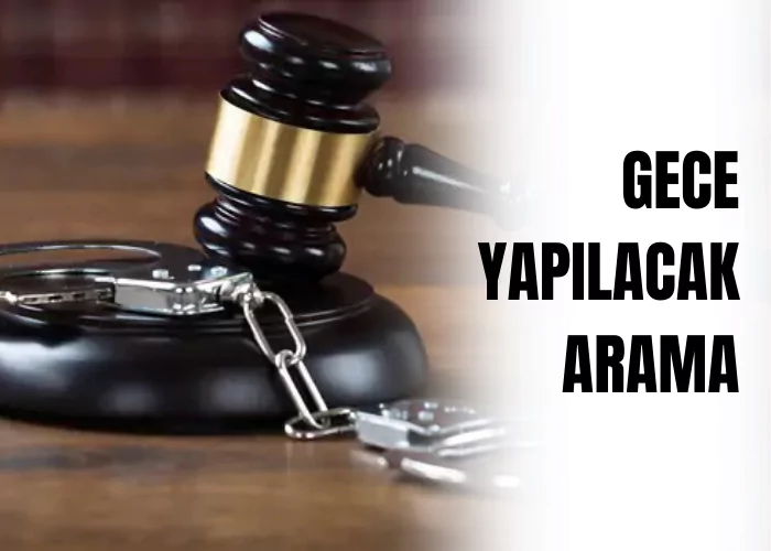 gece-yapilacak-arama-ceza-avukati-zeki-bulgan