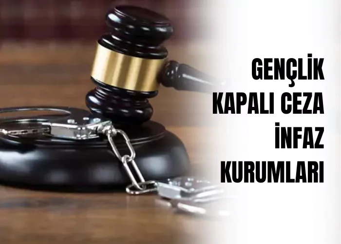 genclik-kapali-ceza-infaz-kurumlari-ceza-avukati-zeki-bulgan