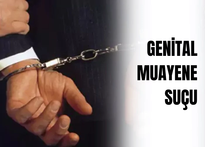 genital-muayene-sucu-ceza-avukati-zeki-bulgan
