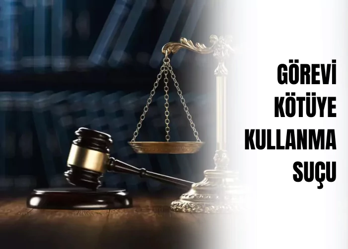 gorevi-kotuye-kullanma-sucu-ceza-avukati-zeki-bulgan