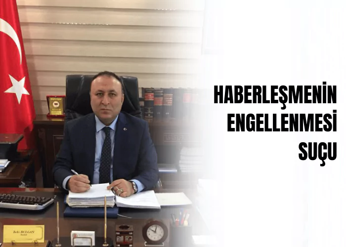haberlesmenin-engellenmesi-sucu-ceza-avukati-zeki-bulgan