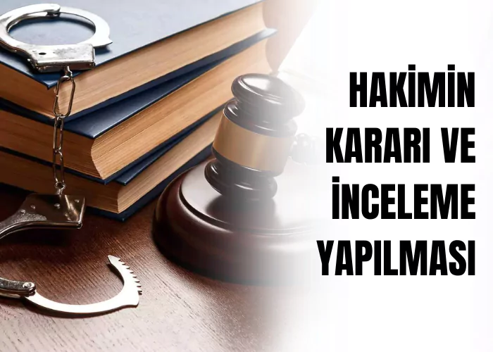 hakimin-karari-ve-inceleme-yapilmasi-ceza-avukati-zeki-bulgan