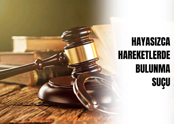 hayasizca-hareketlerde-bulunma-sucu-ceza-avukati-zeki-bulgan