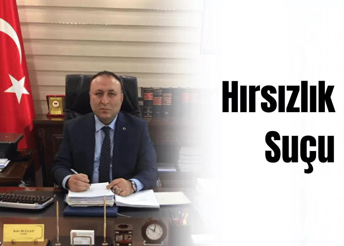 hirsizlik-sucu-ceza-avukati-zeki-bulgan