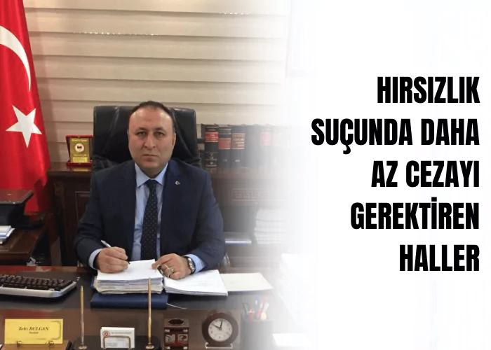 hirsizlik-sucunda-daha-az-cezayi-gerektiren-haller-ceza-avukati-zeki-bulgan