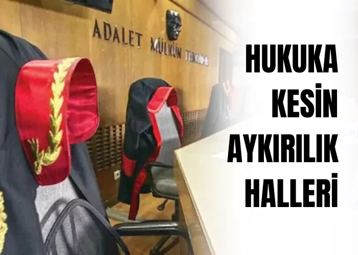 hukuka-kesin-aykirilik-halleri-ceza-avukati-zeki-bulgan