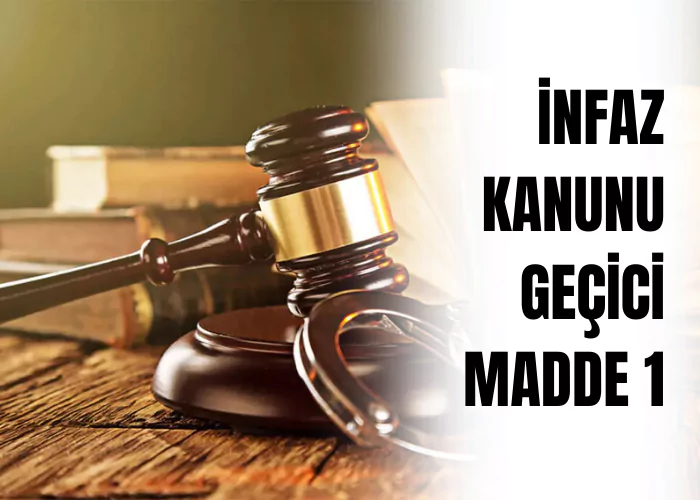infaz-kanunu-gecici-madde-1-ceza-avukati-zeki-bulgan