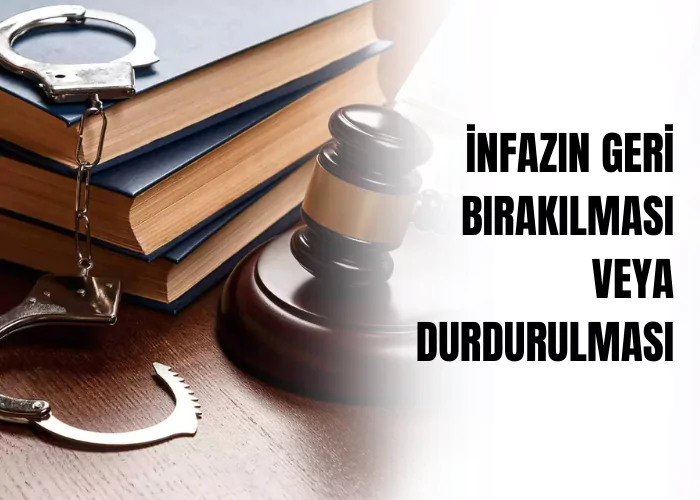 infazin-geri-birakilmasi-veya-durdurulmasi-ceza-avukati-zeki-bulgan