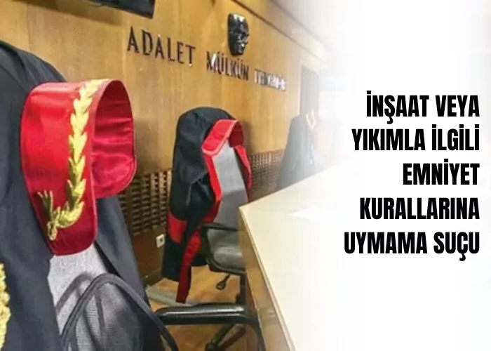 insaat-veya-yikimla-ilgili-emniyet-kurallarina-uymama-sucu-ceza-avukati-zeki-bulgan