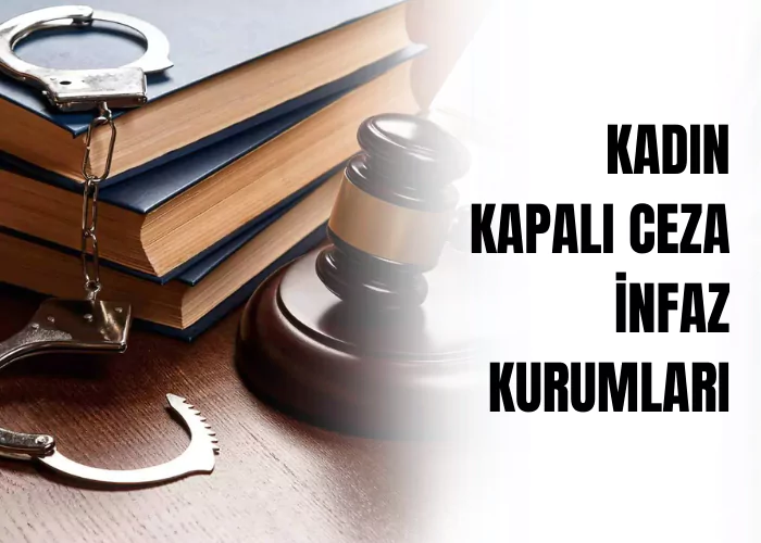 kadin-kapali-ceza-infaz-kurumlari-ceza-avukati-zeki-bulgan