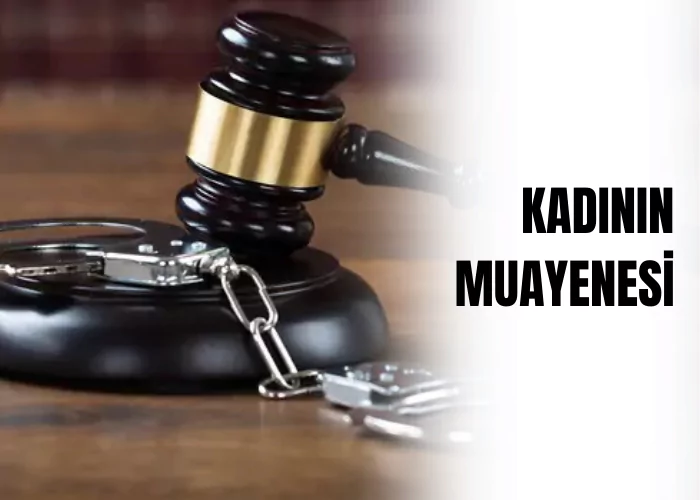 kadinin-muayenesi-ceza-avukati-zeki-bulgan