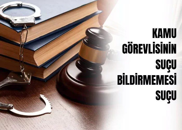 kamu-gorevlisinin-sucu-bildirmemesi-sucu-ceza-avukati-zeki-bulgan