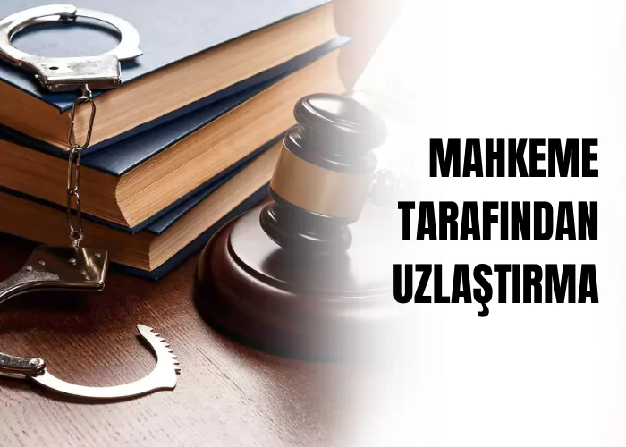 mahkeme-tarafindan-uzlastirma-ceza-avukati-zeki-bulgan