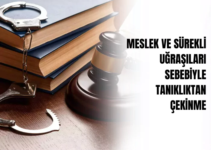 meslek-ve-surekli-ugrasilari-sebebiyle-tanikliktan-cekinme-ceza-avukati-zeki-bulgan