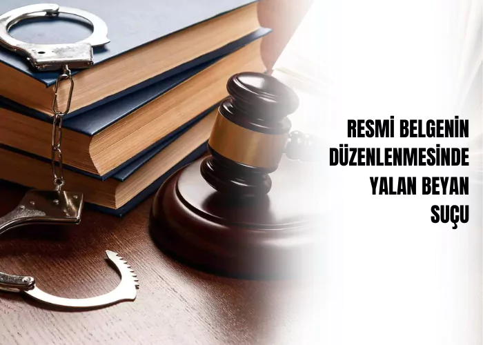 resmi-belgenin-duzenlenmesinde-yalan-beyan-sucu-ceza-avukati-zeki-bulgan