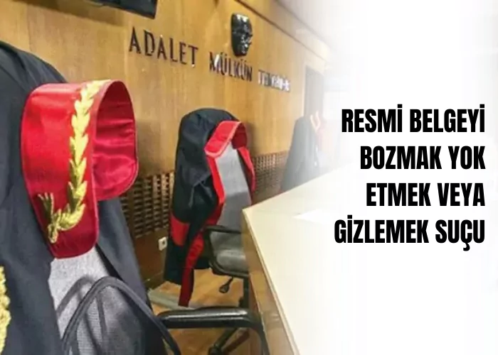 resmi-belgeyi-bozmak-yok-etmek-veya-gizlemek-sucu-ceza-avukati-zeki-bulgan