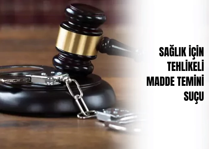 saglik-icin-tehlikeli-madde-temini-sucu-ceza-avukati-zeki-bulgan