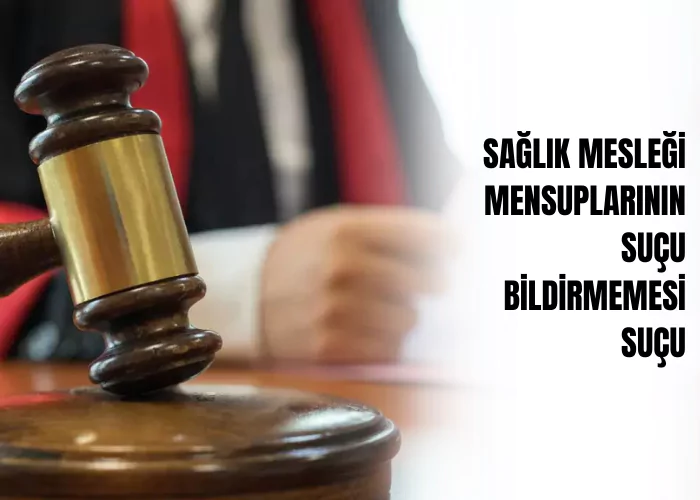 saglik-meslegi-mensuplarinin-sucu-bildirmemesi-sucu-ceza-avukati-zeki-bulgan