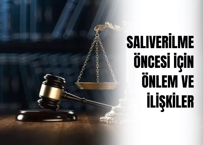 saliverilme-oncesi-icin-onlem-ve-iliskiler-ceza-avukati-zeki-bulgan