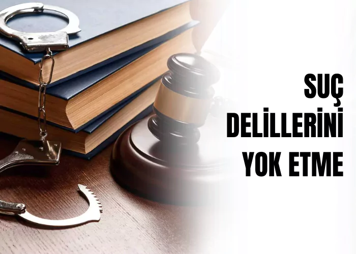 suc-delillerini-yok-etme-gizleme-veya-degistirme-sucu-ceza-avukati-zeki-bulgan