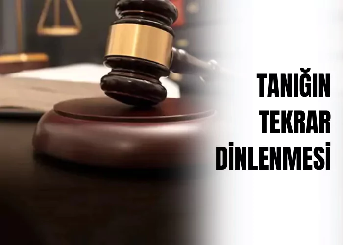 tanigin-tekrar-dinlenmesi-ceza-avukati-zeki-bulgan