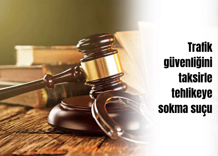 trafik-guvenligini-taksirle-tehlikeye-sokma-sucu-ceza-avukati-zeki-bulgan