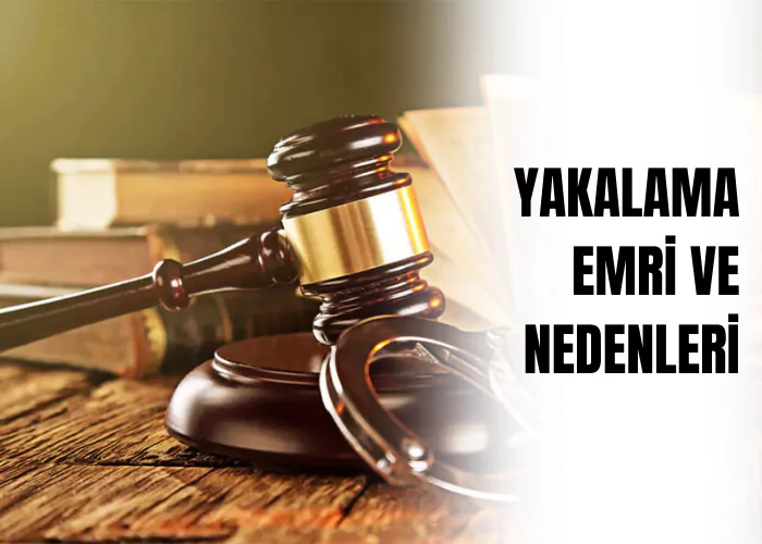 yakalama-emri-ve-nedenleri-ceza-avukati-zeki-bulgan
