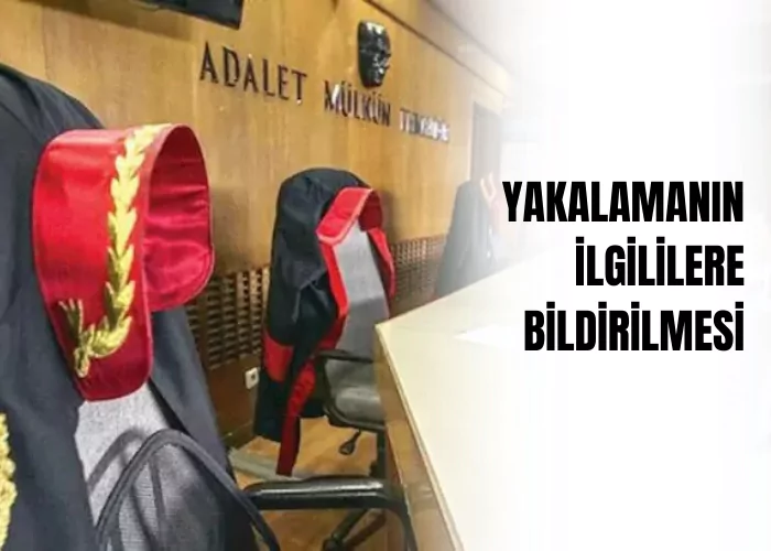 yakalamanin-ilgililere-bildirilmesi-ceza-avukati-zeki-bulgan