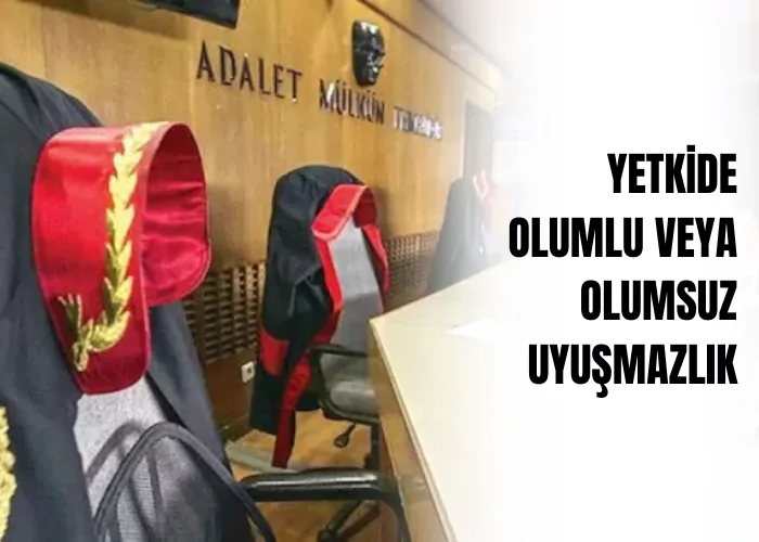 yetkide-olumlu-veya-olumsuz-uyusmazlik-ceza-avukati-zeki-bulgan