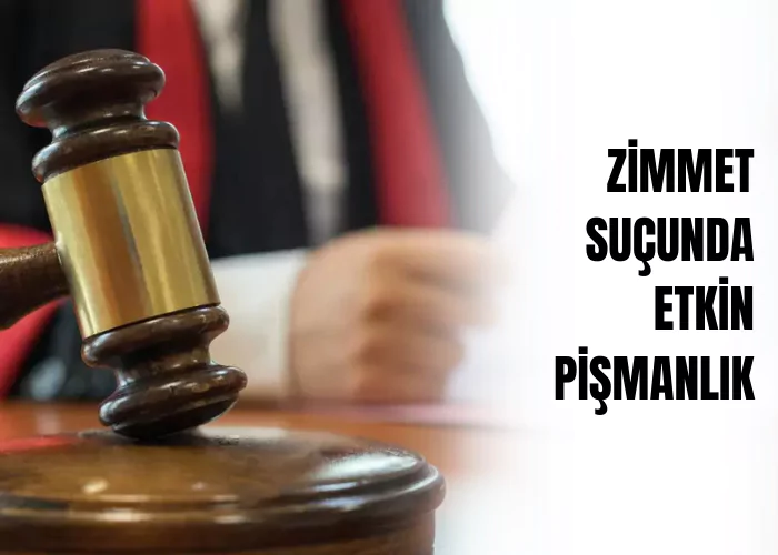 zimmet-sucunda-etkin-pismanlik-ceza-avukati-zeki-bulgan